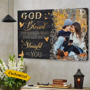 God Blessed The Broken Road That Led Me Straight To You Personalized Canvas