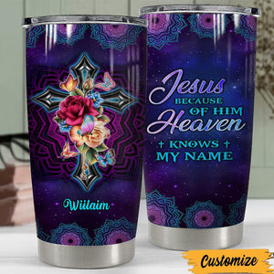 Personalized Jesus Knows My Name Christian Tumbler
