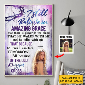 I Still Believe In Amazing Grace - Personalized Canvas Prints