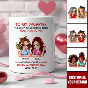 The Only Thing Better Than Being Your Mother – Personalized Ceramic Mug