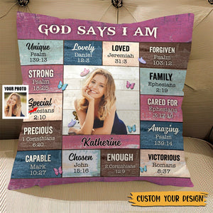 Upload Photo - God Says I Am - Personalized Pillow Case