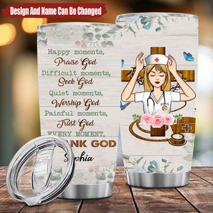 Every Moment Thank God -Personalized Nurse Tumbler Gift