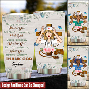 Every Moment Thank God -Personalized Nurse Tumbler Gift