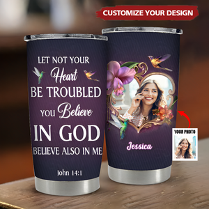 You Believe In God -Personalized  Tumbler