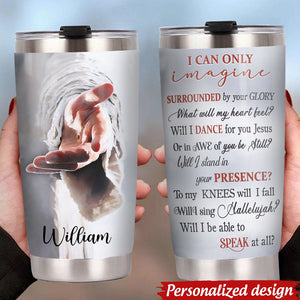 Personalized I Can Only Imagine Glory Tumbler