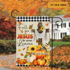 Fall For Jesus He Never Leaves -Christian Personalized Garden Flag