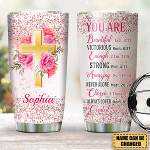 Personalized You Are Beautiful Victorious Enough Created Strong Amazing Tumbler