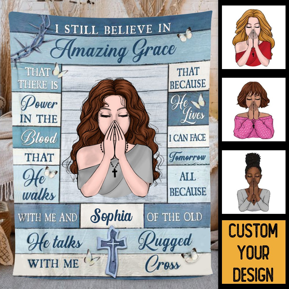 I Still Believe In Amazing Grace - Personalized Blanket - Meaningful Gift For Birthday