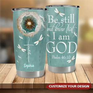 Personalized Tumbler- Religious gift Dandelion Dragonfly Faith Be Still Bible Verse