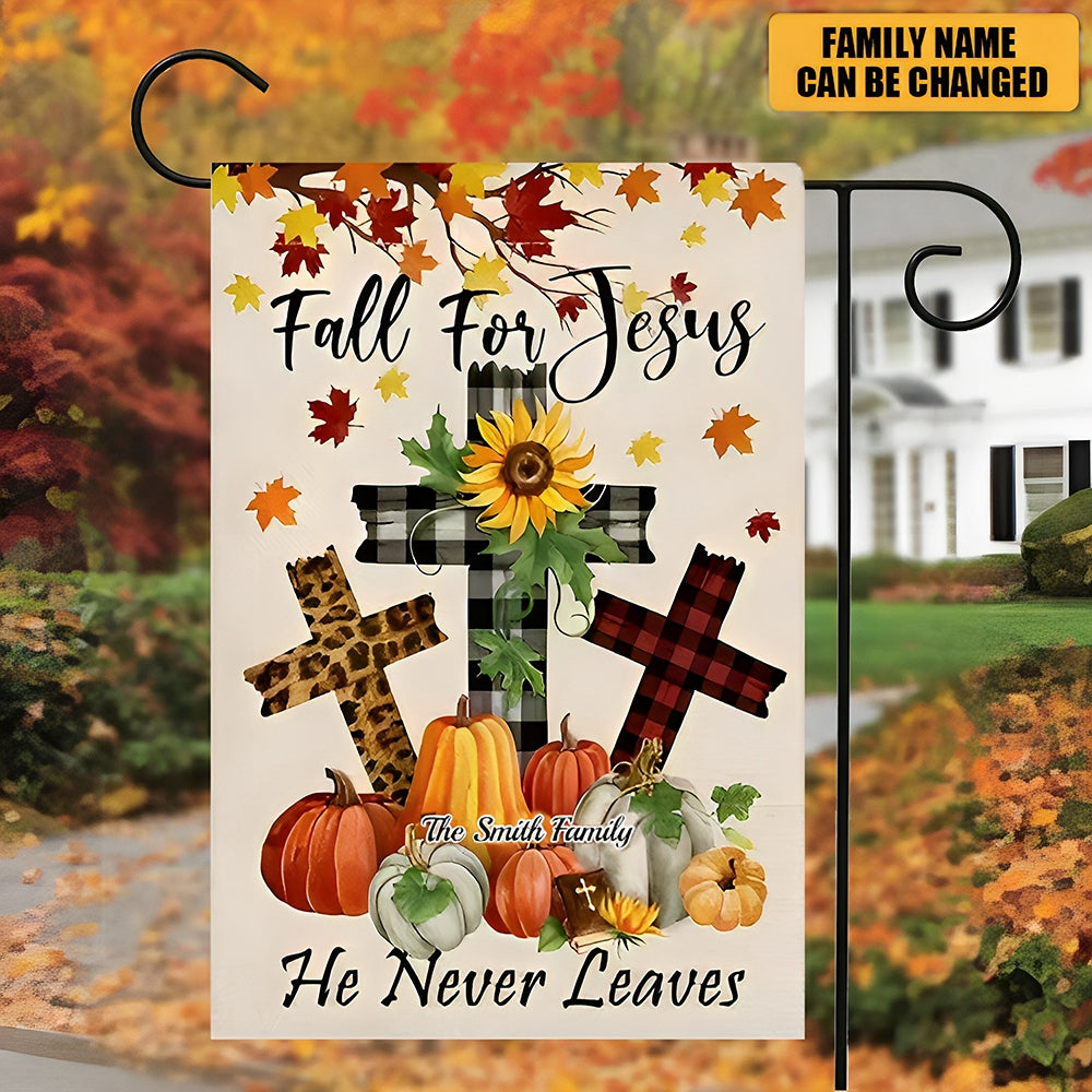 Fall For Jesus He Never Leaves - Personalized Garden Flag