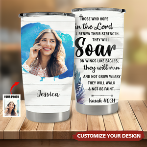 Those Who Hope In The Lord Will Renew Their Strength- Personalized Tumbler