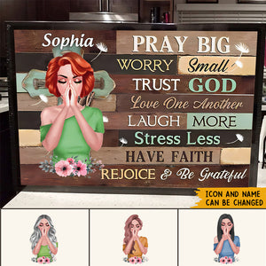 Custom Poster Pray Big Worry Small Trust God Personalized Gift