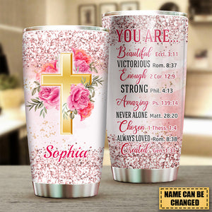 Personalized You Are Beautiful Victorious Enough Created Strong Amazing Tumbler