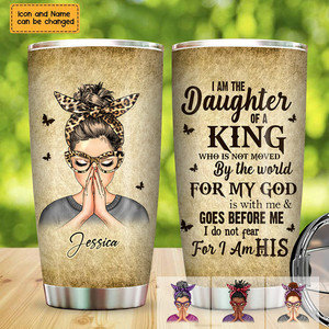 God Woman Warrior I Am The Daughter Of The King Do Not Fear Beacause I Am His Customized Tumbler