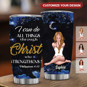 Can Do All Things Through Christ Who Strengthens Me - Personalized Tumbler