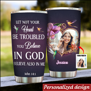 You Believe In God -Personalized  Tumbler