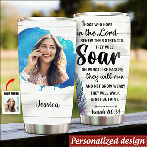 Those Who Hope In The Lord Will Renew Their Strength- Personalized Tumbler