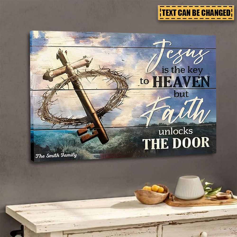 Jesus Is The Key To Heaven But Faith Unlocks The Door - Personalized Canvas