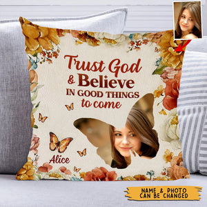 Trust God And Believe In Good Things To Come Personalized Pillowcase