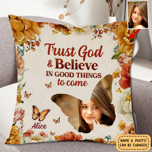 Trust God And Believe In Good Things To Come Personalized Pillowcase