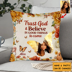 Trust God And Believe In Good Things To Come Personalized Pillowcase