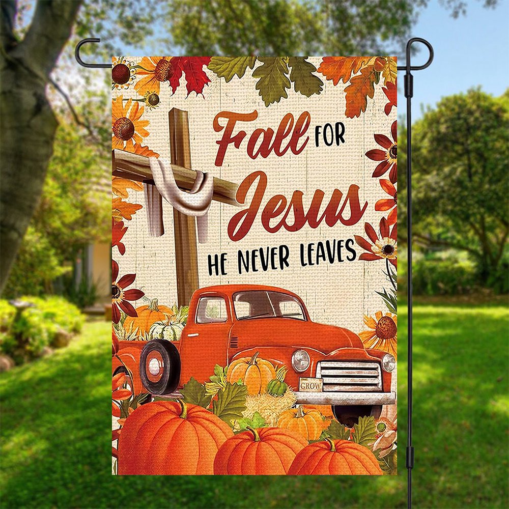 Fall For Jesus He Never Leaves  -Personalized Garden  Flag