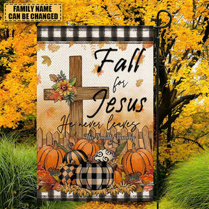 Fall For Jesus He Never Leaves- Personalized Garden Flag