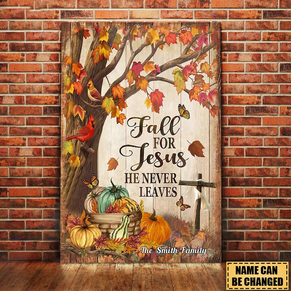 Fall For Jesus He Never Leaves - Personalized Canvas