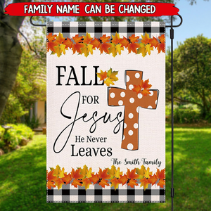 Fall for Jesus He Never Leaves -Welcome Lawn Flag - Personalized Garden Flag