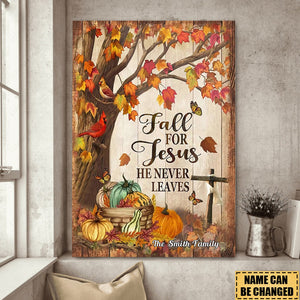 Fall For Jesus He Never Leaves - Personalized Canvas