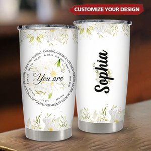Personalized Christian Tumbler- Custom Name You Are