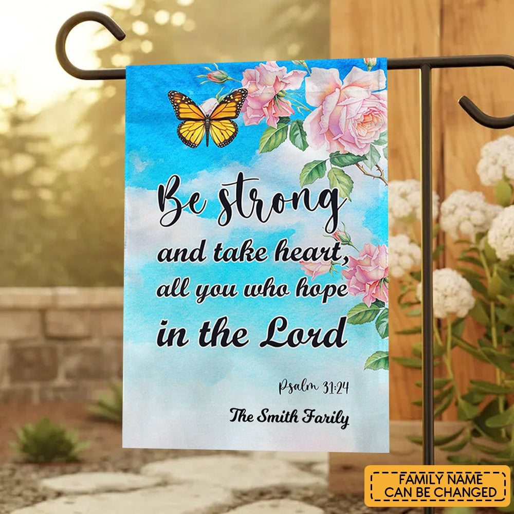 Be Strong And Take Heart - Personalized Garden Flag