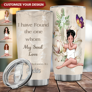 I Have Found The One Whom My Soul Loves- Personalized Tumbler