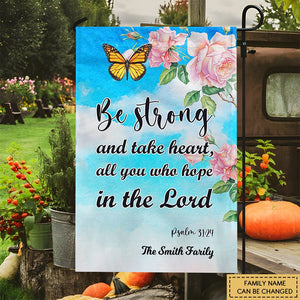 Be Strong And Take Heart - Personalized Garden Flag