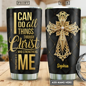 I Can Do All Things Through Christ- Personalized Cross Tumbler