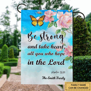 Be Strong And Take Heart - Personalized Garden Flag