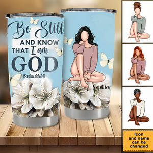 Be Still And Know That I Am God - Personalized Tumbler