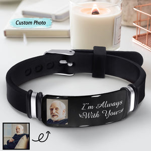 Custom Photo I'm Always With You - Personalized Engraved Bracelet