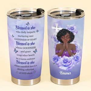 Blessed Is She - Personalized Tumbler Cup - Birthday, Loving Gift For Woman