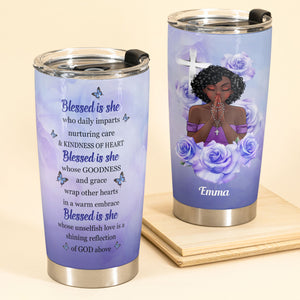 Blessed Is She - Personalized Tumbler Cup - Birthday, Loving Gift For Woman