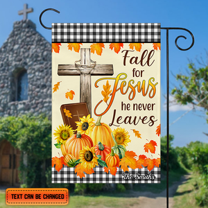 Fall For Jesus He Never Leaves Flag - Fall Autumn Welcome Gift