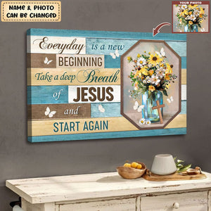 Every Day Is A New Beginning Breath Of Jesus Personalized Canvas, Christian Canvas